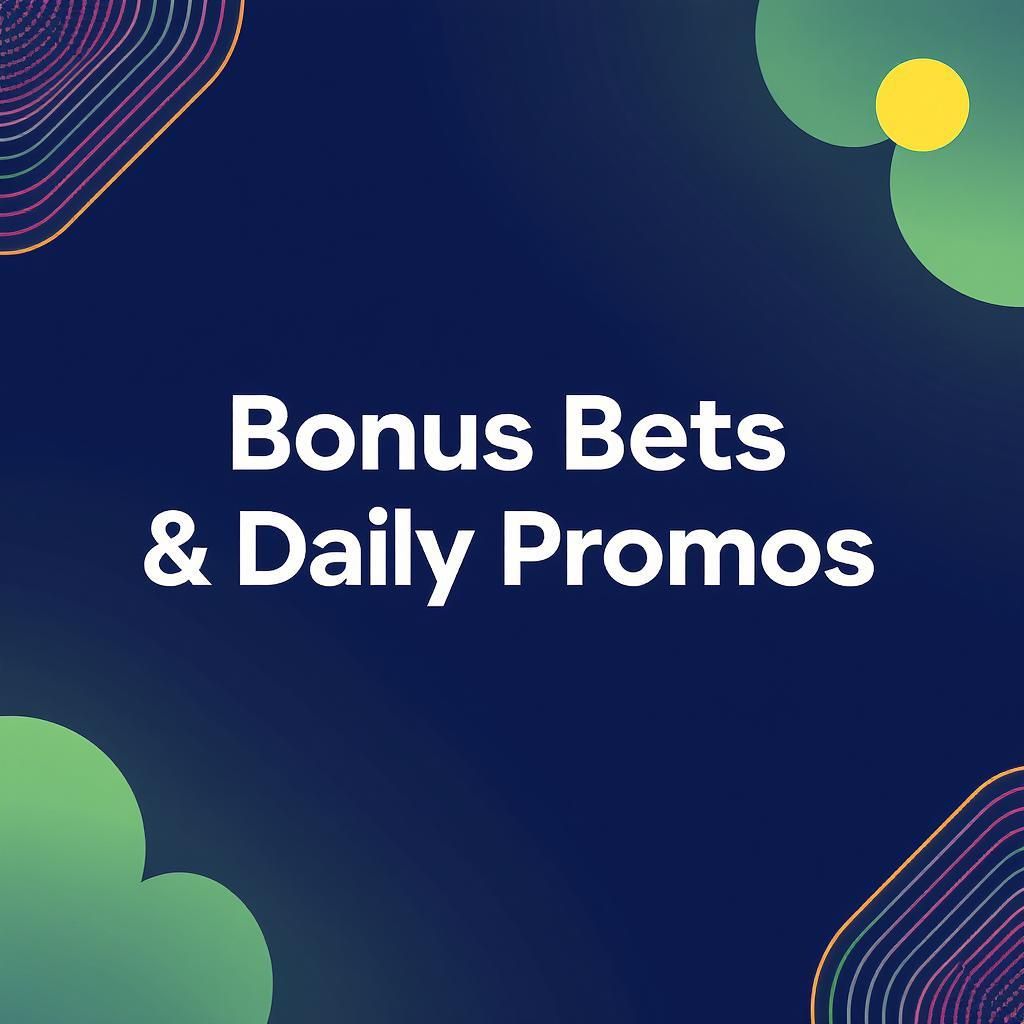 Bonus Bets & Daily Promos